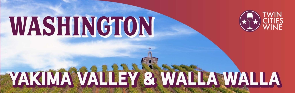 Yakima Valley and Walla Walla
