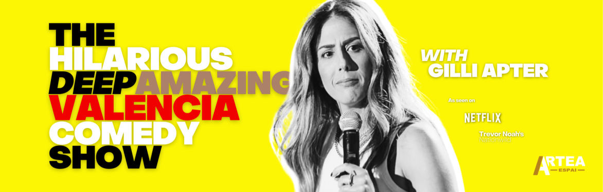The Hilarious Deep Amazing Valencia Comedy Show with Gilli Apter