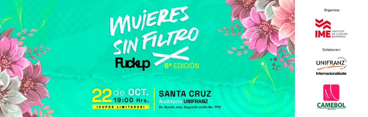 Mujeres Sin Filtro SCZ | 6ta. Edición