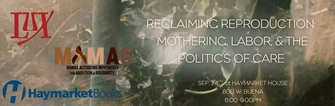 Reclaiming Reproduction: Mothering, Labor, and the Politics of Care