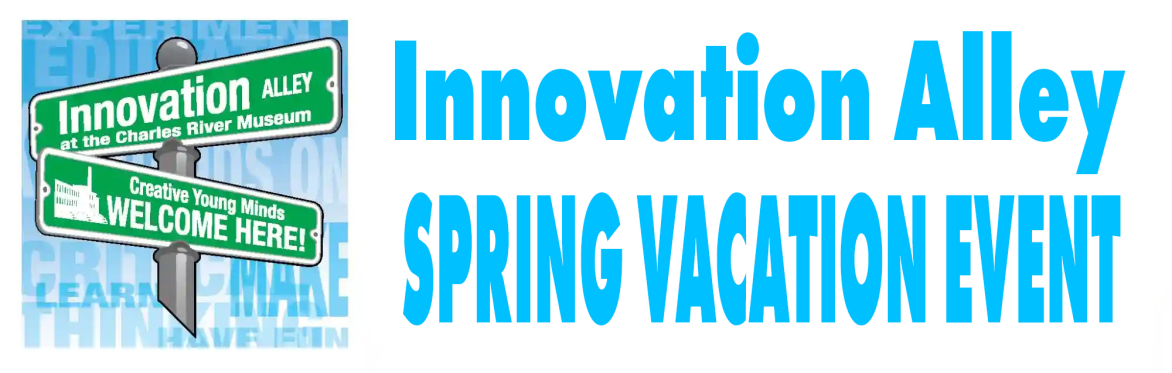 INNOVATION ALLEY Spring Vacation event!