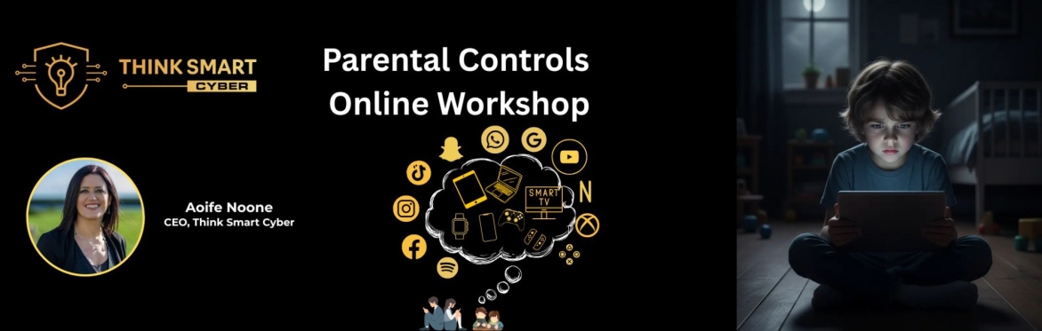 Think Smart Cyber: Parental Controls Workshop