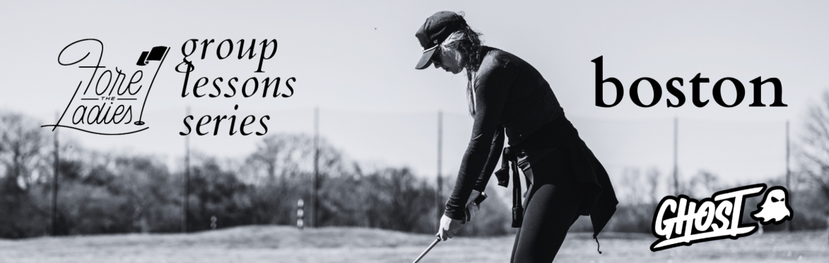 Boston | FTL Golf Group Lessons Series