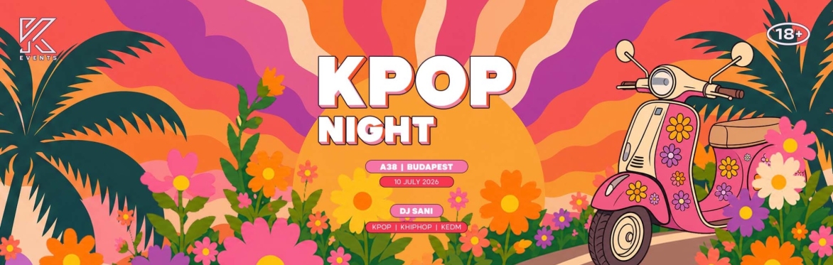 OfficialKEvents | BUDAPEST: KPOP & KHIPHOP Night in July
