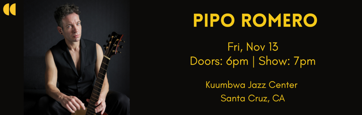 Pipo Romero (Spain) - Live in Santa Cruz on November 13 !!