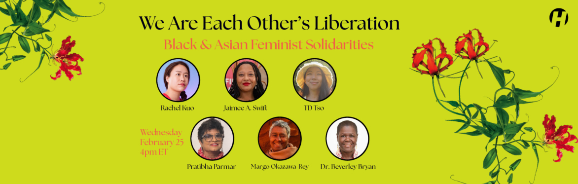 We Are Each Other's Liberation: Black and Asian Feminist Solidarities (Virtual Launch)