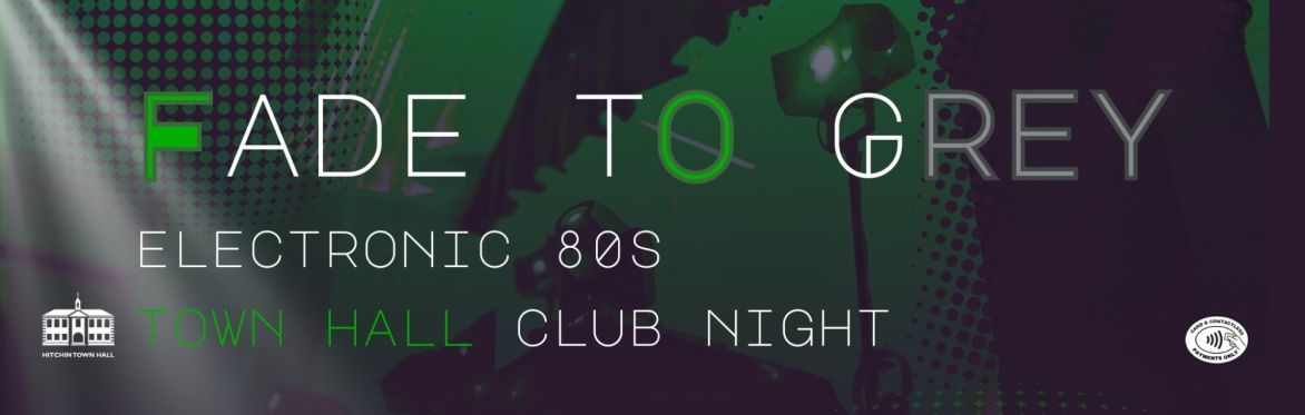 Fade to Grey - Town Hall Club Night