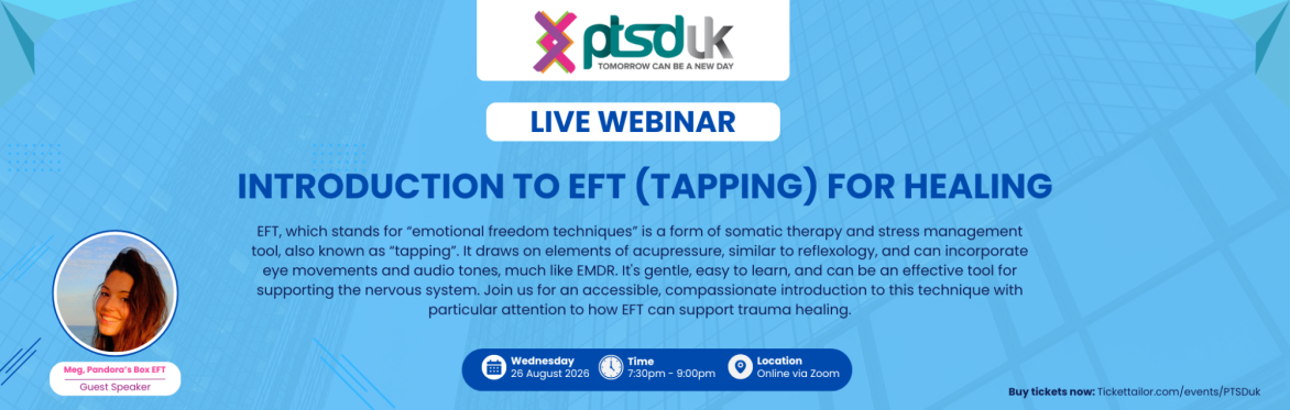 PTSD UK Guest Webinar: Introduction to EFT (Tapping) for Healing