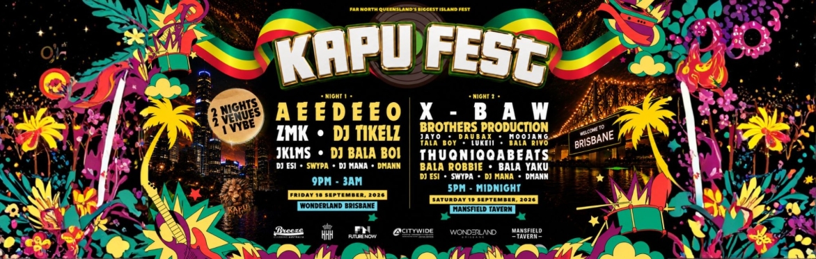🎶 KAPU FEST: BRISBANE - NIGHT 2 🎶
