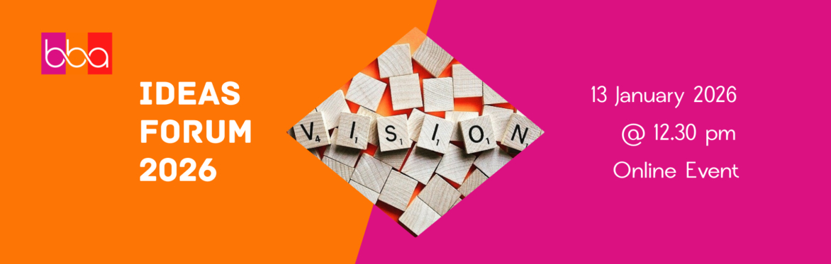 BBA Ideas Forum 2026, 13 January, 12.30