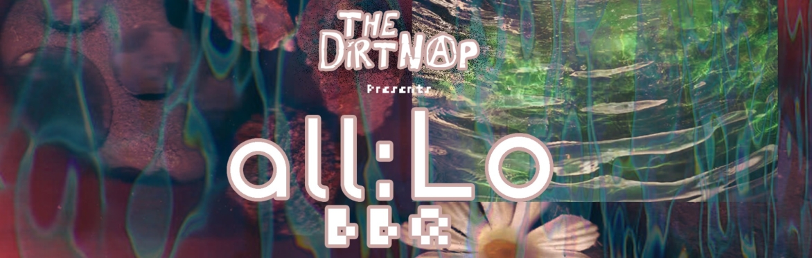 The Dirtnap Presents:  ALL:LO BBQ 2026 Ft. TF Marz, Alex Unger, Eyelove, Regular Ass Dude, Wombtang Collective and more