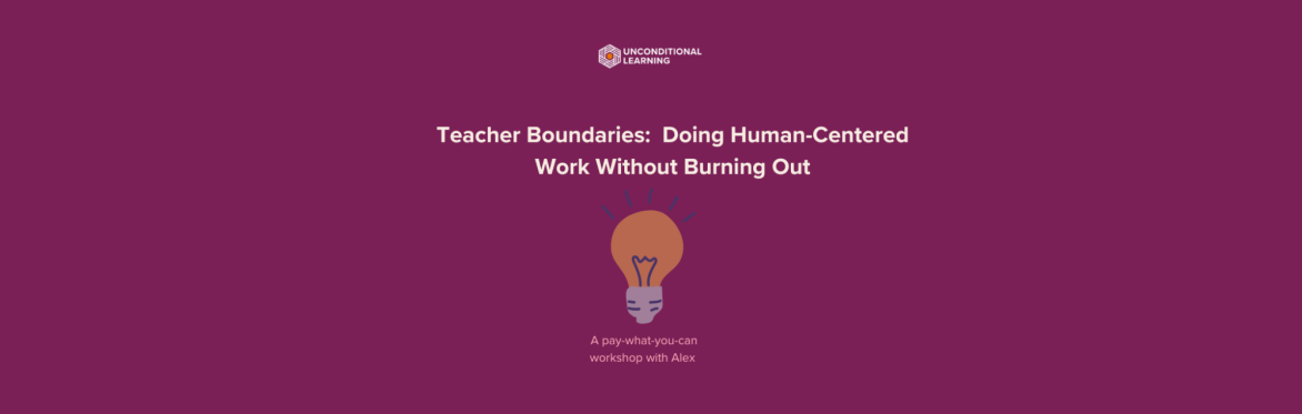 Teacher Boundaries: Doing Human-Centered Work Without Burning Out