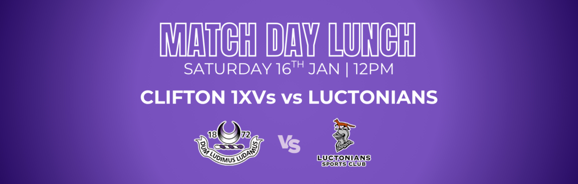 Match Day Lunch - Clifton 1st XV v Luctonians