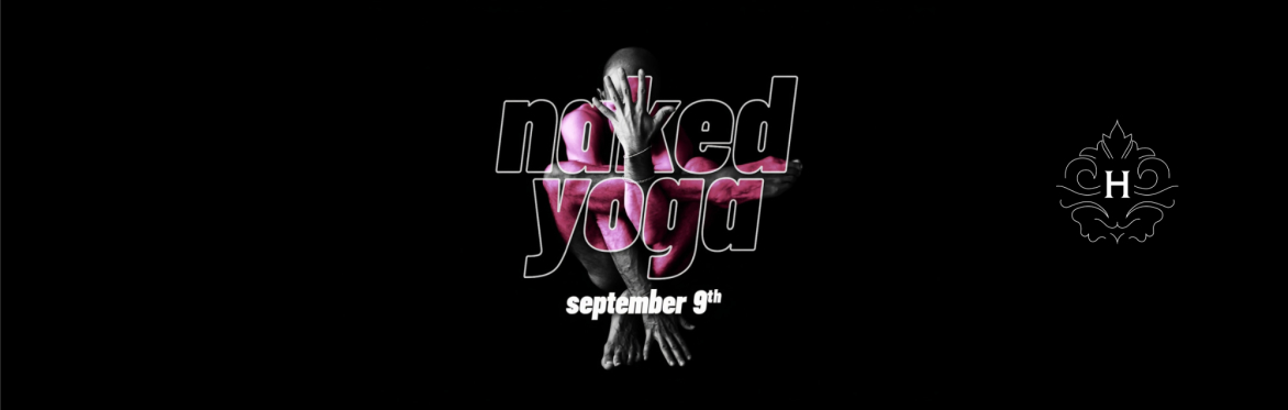Naked Yoga - Uncover your relationship to your body