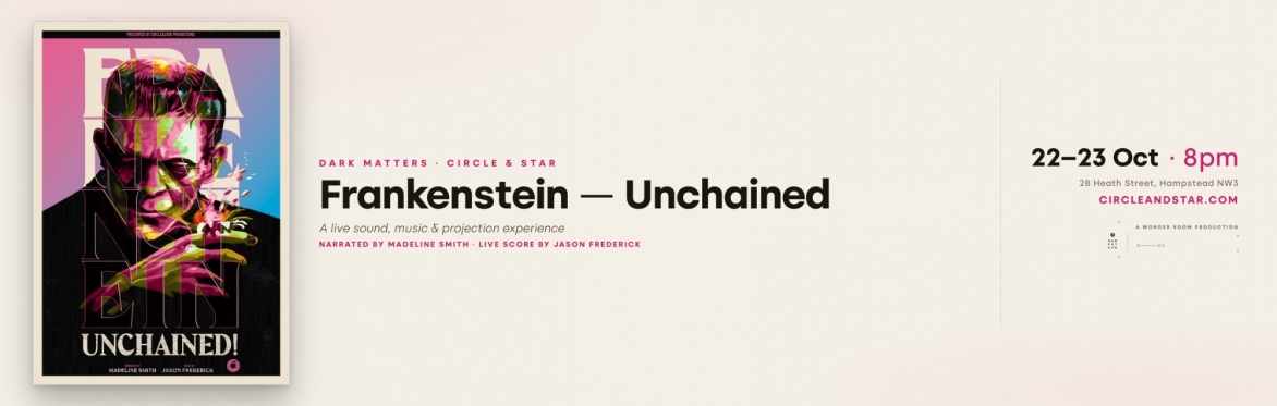 DARK MATTERS · Frankenstein — Unchained
