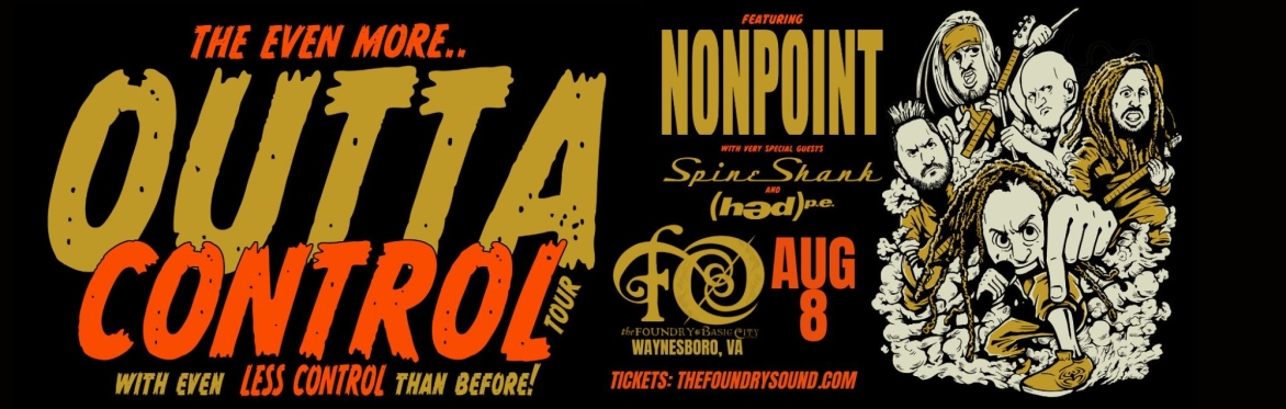 NONPOINT with special guests SPINESHANK & HED PE LIVE at The Foundry at Basic City Beer Co. Saturday, August 8th