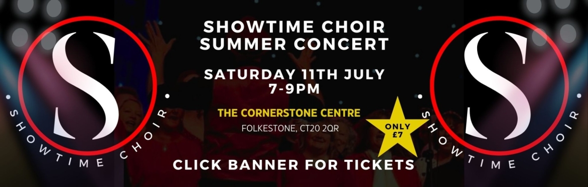 SHOWTIME CHOIR - SUMMER CONCERT 2026 (Folkestone)