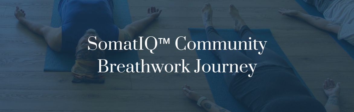 Soma+IQ™ Community Breathwork Journey