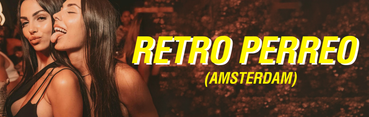 RETRO PERREO - AMSTERDAM