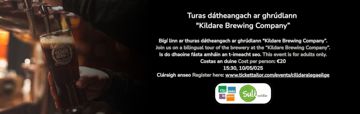 Turas dátheangach ar ghrúdlann "Kildare Brewing Company”