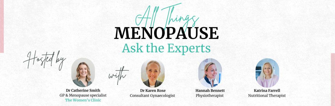 All Things Menopause - Ask The Experts