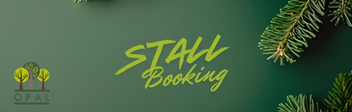 OPAL Christmas Fair - Stall Booking