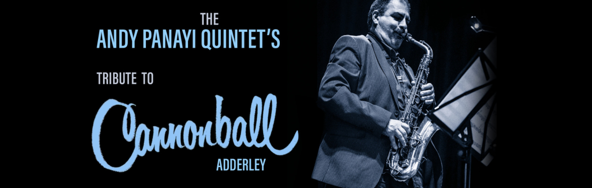 Norwich Jazz Club presents The Andy Panayi Quintet's "Tribute to Cannonball"