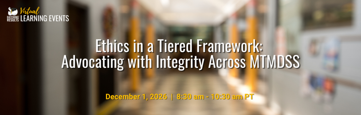 Ethics in a Tiered Framework: Advocating with Integrity Across MTMDSS