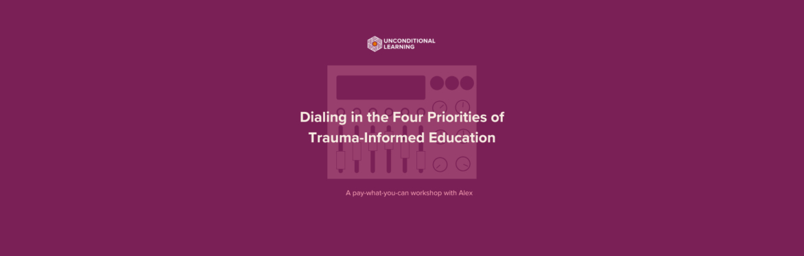 Dialing in the Four Priorities of Trauma-Informed Education