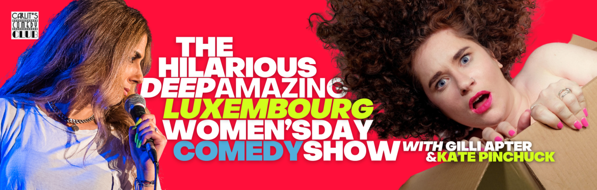 The Hilarious Deep Amazing Women's Day Comedy Show with Gilli Apter & Kate Pinchuck!