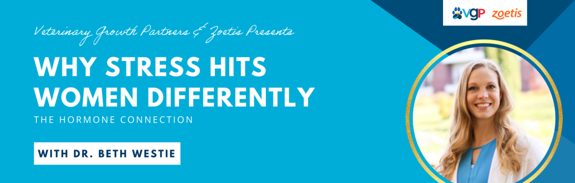 VGP's Wellness Series - Why Stress Hits Women Differently: The Hormone Connection