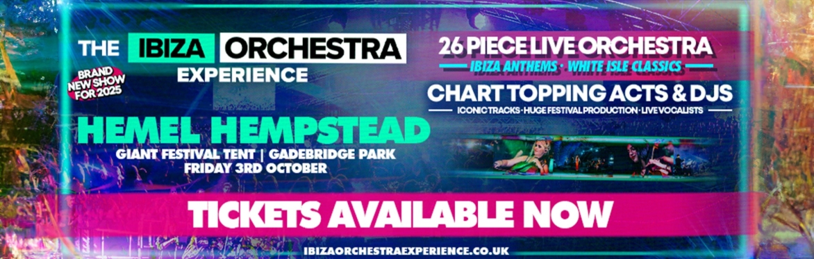 Ibiza Orchestra Experience - Hemel Hempstead 2025