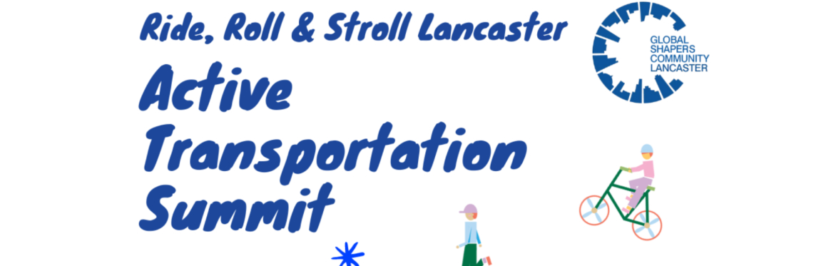 Ride, Roll & Stroll Lancaster Active Transportation Summit
