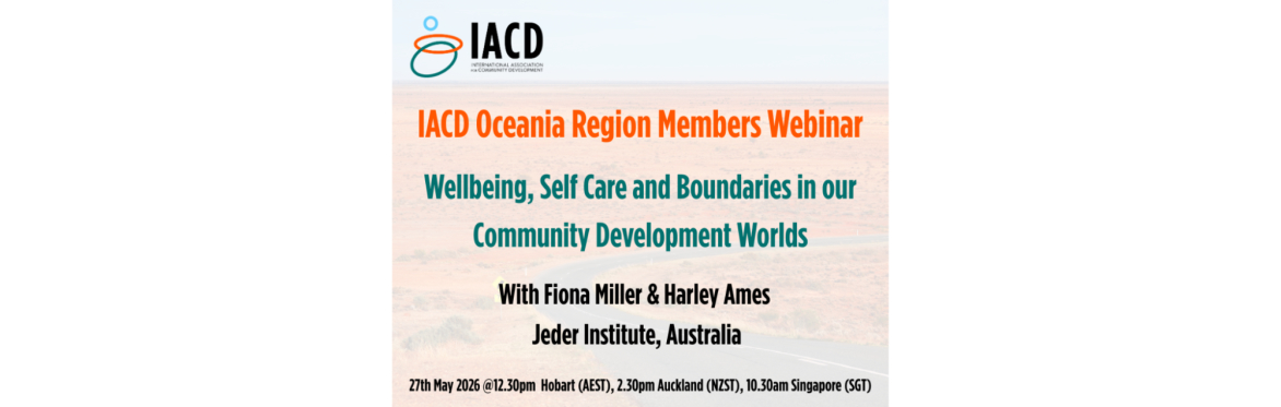 IACD Oceania Region Members Webinar: Wellbeing, Self Care and Boundaries in our Community Development Worlds