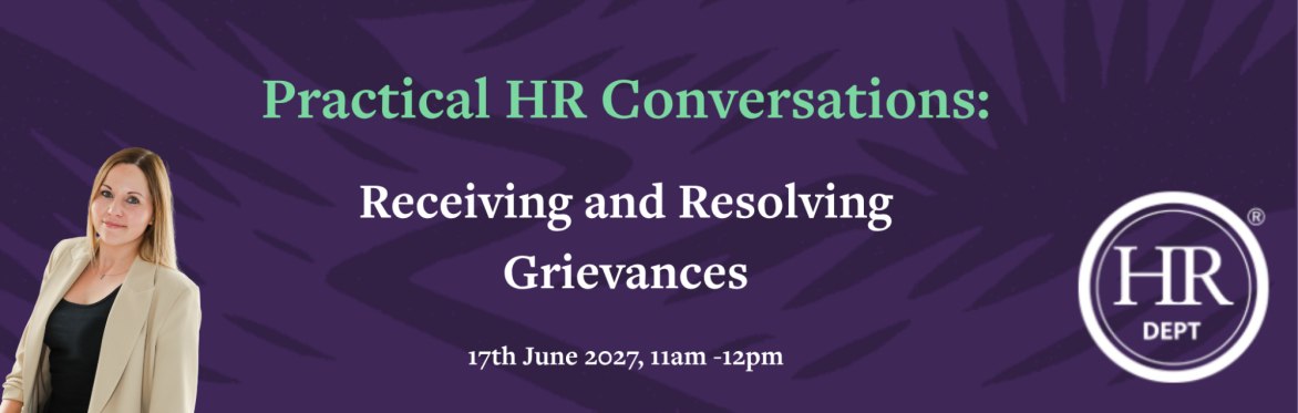 Practical HR Conversations: Receiving and Resolving Grievances