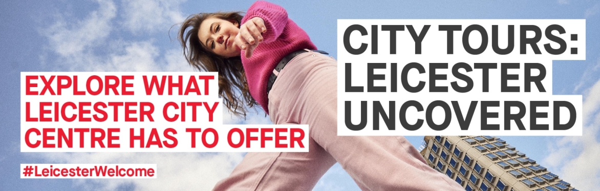 City Tours: Leicester Uncovered: Explore What Leicester City Centre Has To Offer #LeicesterWelcome