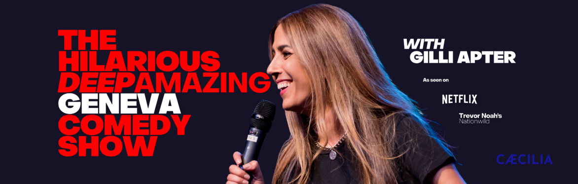 The Hilarious Deep Amazing Geneva Comedy Show with Gilli Apter