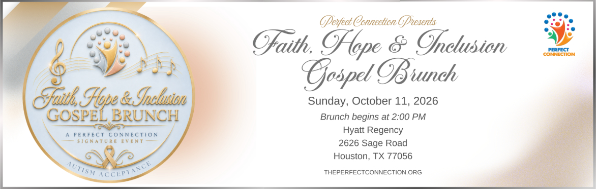 Perfect Connection Faith, Hope & Inclusion Gospel Brunch, Sunday, October 11, 2026.