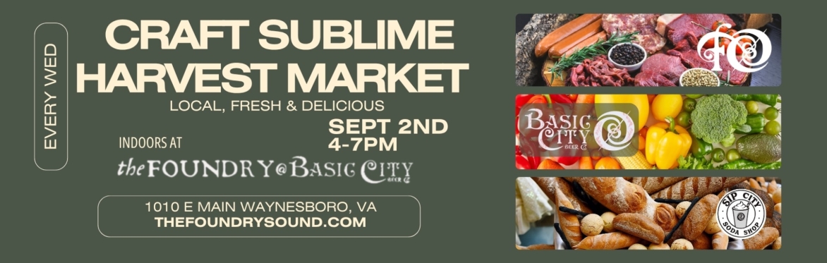 Weekly Craft Sublime Harvest Market at The Foundry!
