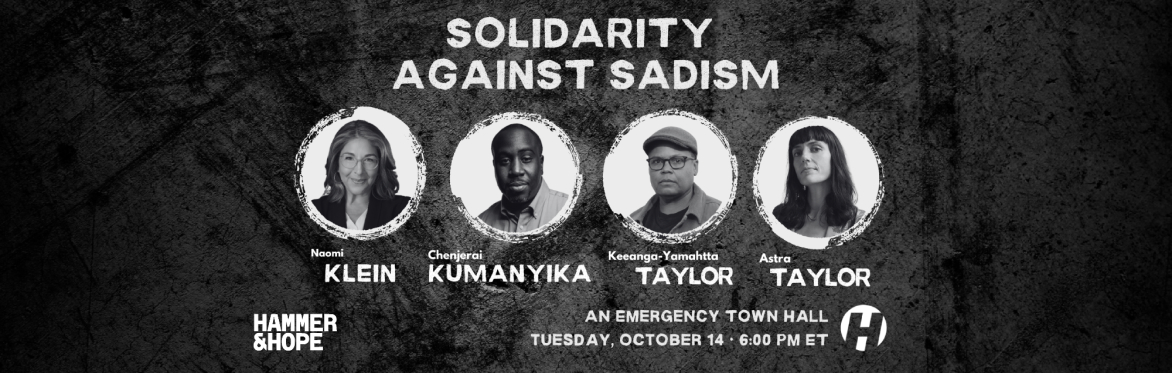 Solidarity Against Sadism: An Emergency Town Hall