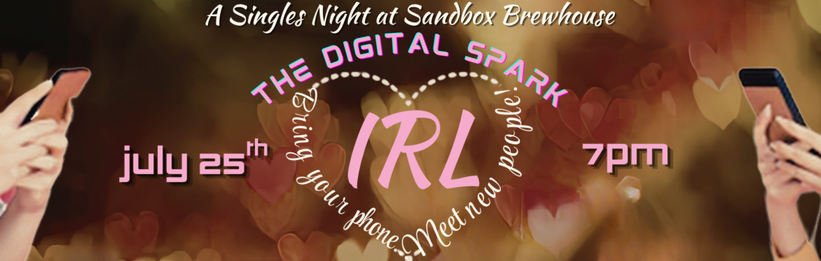The Digital Spark: IRL