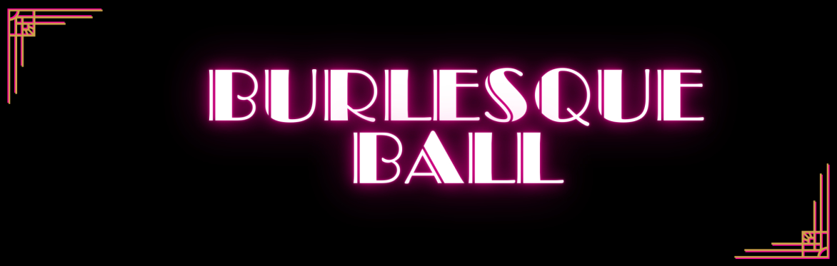 Black background with hot pink writing in an art deco style saying 'Burlesque Ball'