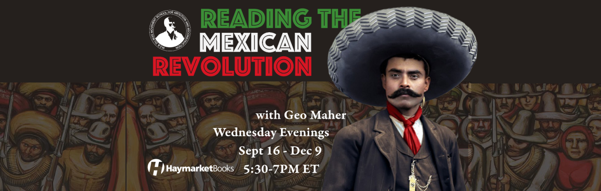 Reading The Mexican Revolution with Geo Maher