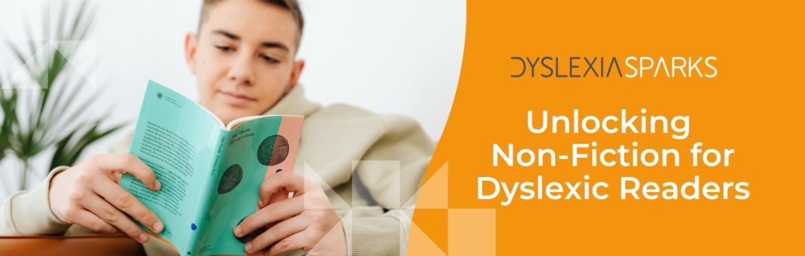 Unlocking Non-Fiction for Dyslexic Readers