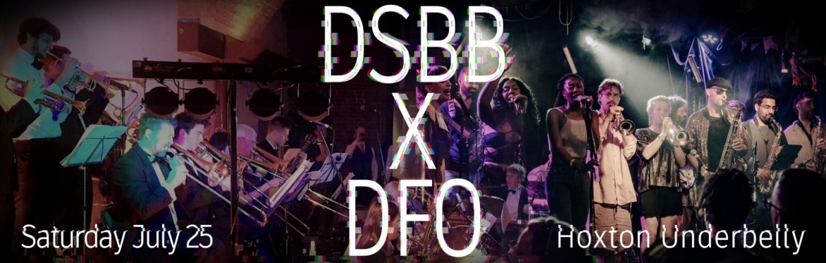 A collage banner image showing two jazz bands on stage, with the text "DSBB X DFO", "Saturday July 25" and "Hoxton Underbelly"