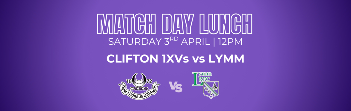Match Day Lunch - Clifton 1st XV v Lymm
