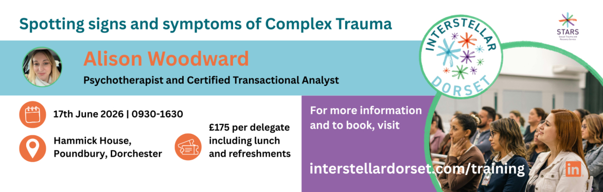 Spotting signs and symptoms of Complex Trauma | 0930-1630 | Alison Woodward