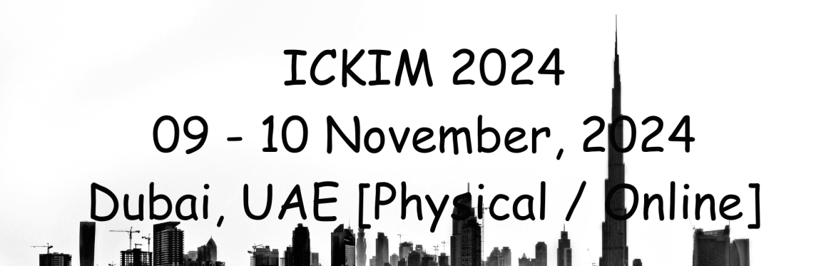 International Conference on Knowledge and Innovation Management 2024 [ICKIM 2024]