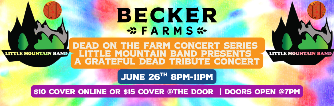Dead on the Farm Concert Series | Little Mountain Band presents The Grateful Dead Tribute Concert