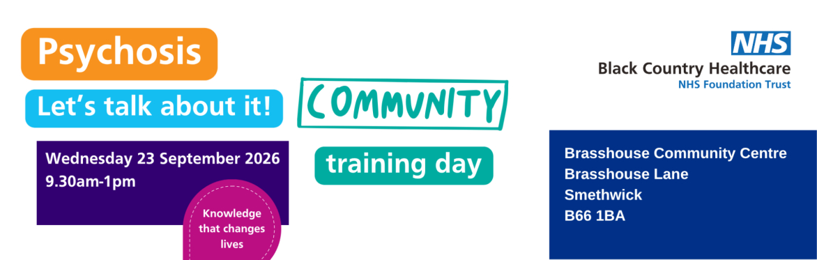 Text reads: "Community training day with our Early Intervention in Psychosis team. Wednesday 4th September 9.30am to 1pm. Bilston People’s Centre Excel Church Wolverhampton Street Bilston WV14 0LT."